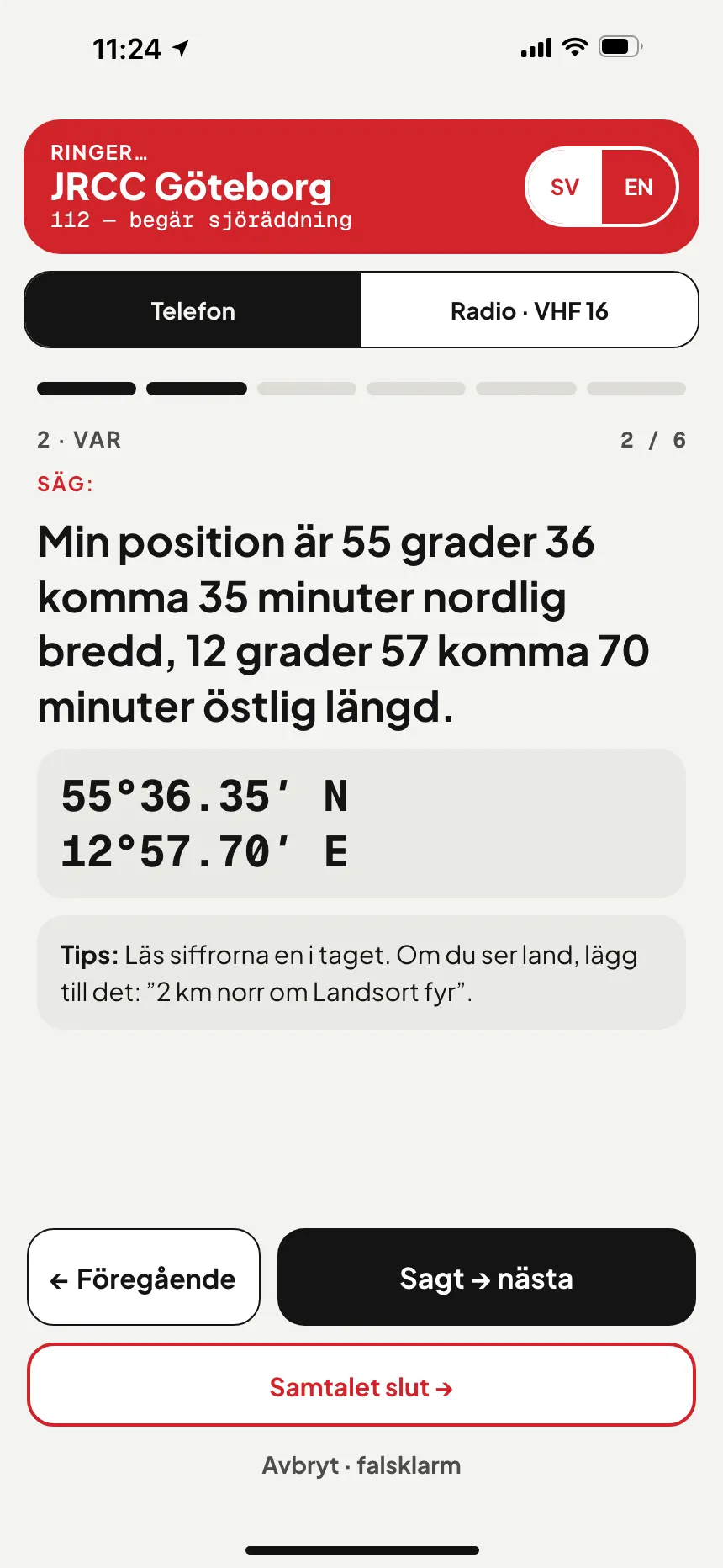 VesselSOS-appens SOS: ringer MRCC Lisboa, sjöräddningscentralen för de här vattnen, med positionen i ord